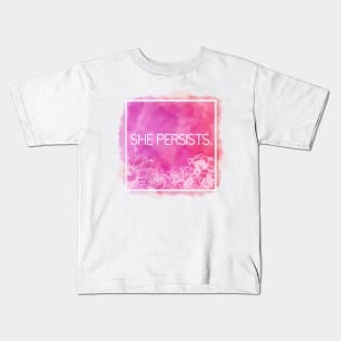 She Persists. Kids T-Shirt